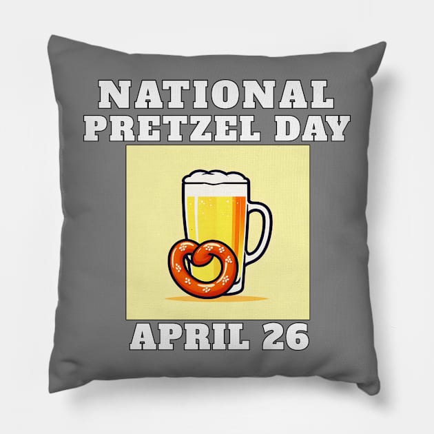 National Pretzel Day April 26 Pillow by AllThingsTees