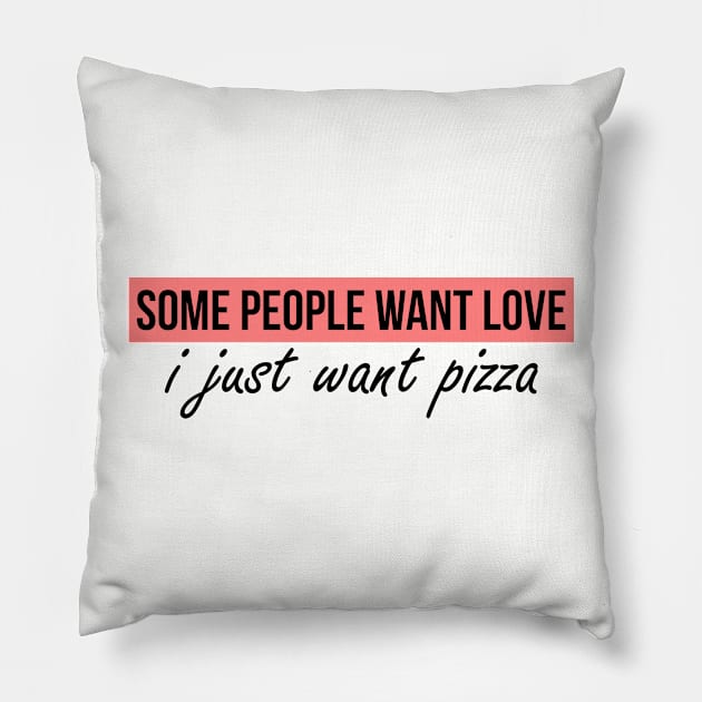 I just want pizza (anti vday) Pillow by Mandz11