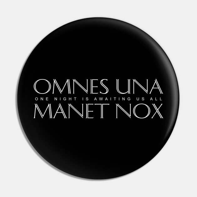 Latin Inspirational Quote: Omnes una manet nox (One night is awaiting us all) Pin by Elvdant