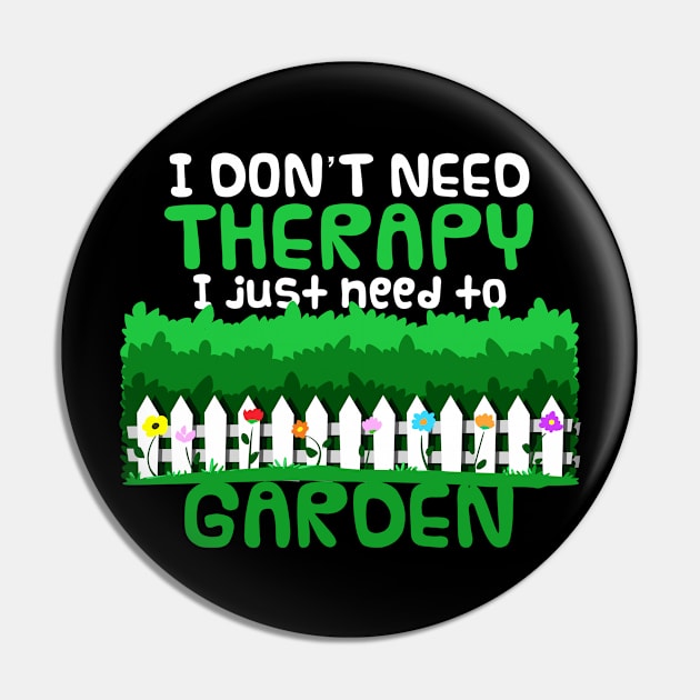 I Don't need Therapy Funny Gardening Pin by Dr_Squirrel