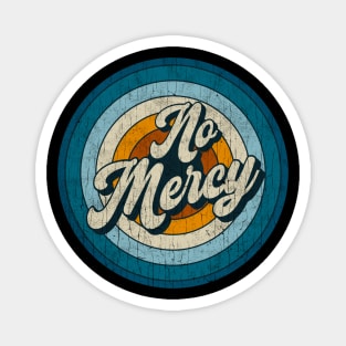 No Mercy - Retro Circle Vintage Magnet