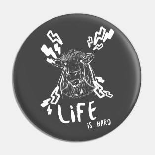 Life is Hard Cow Face Pin