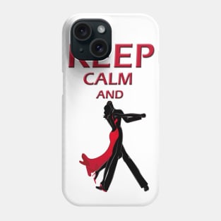 keep calm and dance Phone Case