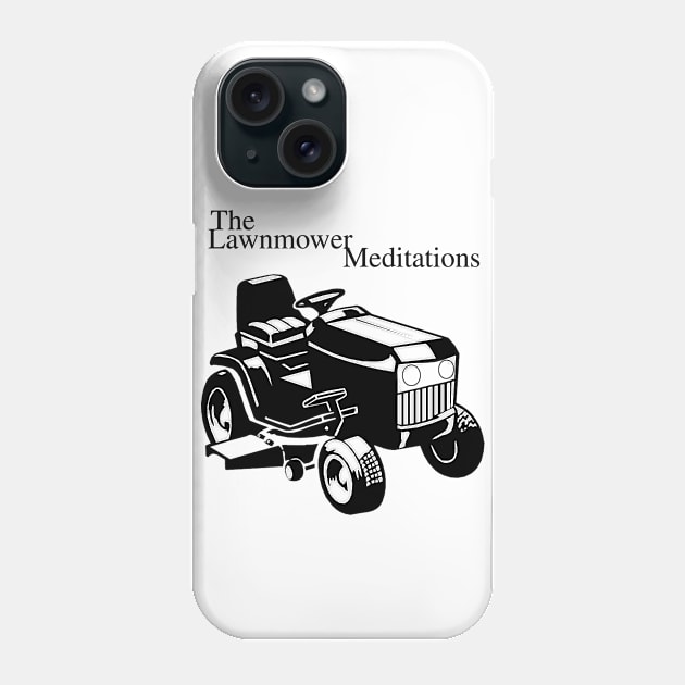 The Lawnmower Meditations Phone Case by Andre33