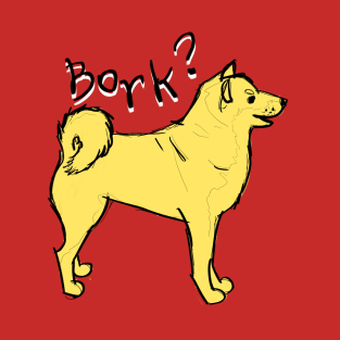 Bork? T-Shirt