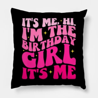 Its Me Hi Im The Birthday Its Me Pillow