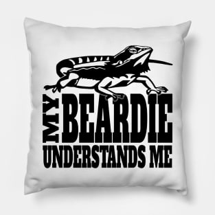 Fun My Beardie Understands Me For Reptile Owners Pogona Pillow