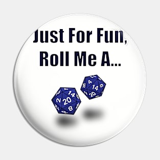 Roll Me A... Pin