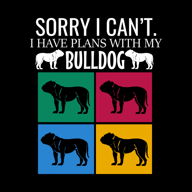 Sorry I can't I have plans with my bulldog by cypryanus