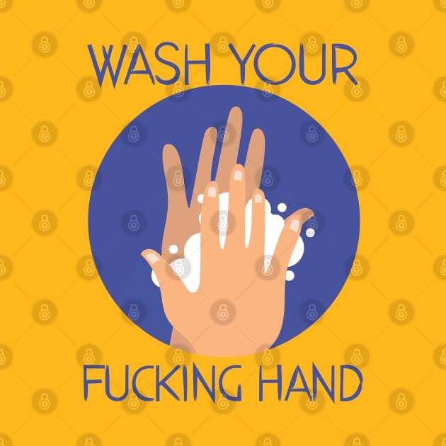 Wash Your Fuckin Hand by Arrow