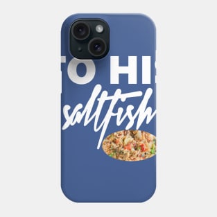 To His Salt-fish Phone Case