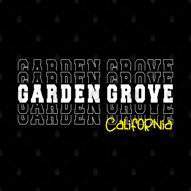 Garden Grove city California Garden Grove CA by TeeLogic