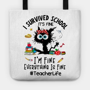 Black Cat Teacher Life It's Fine I'm Fine Everything Is Fine Tote