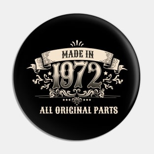 Retro Vintage Birthday Made In 1972 All Original Parts Pin