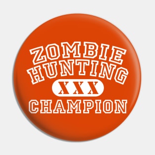 Zombie Hunting Champion Pin