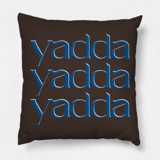 Seinfeld Yadda Yadda Yadda Shirt Pillow