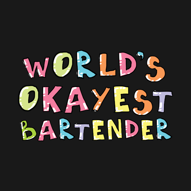 World's Okayest Bartender Gift Idea by BetterManufaktur