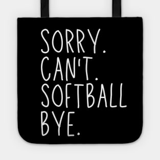 Softball Mom, Sorry Can't Softball Bye Softball Life Sweater Softball Gifts Busy Funny Softball Gift Softball Tote