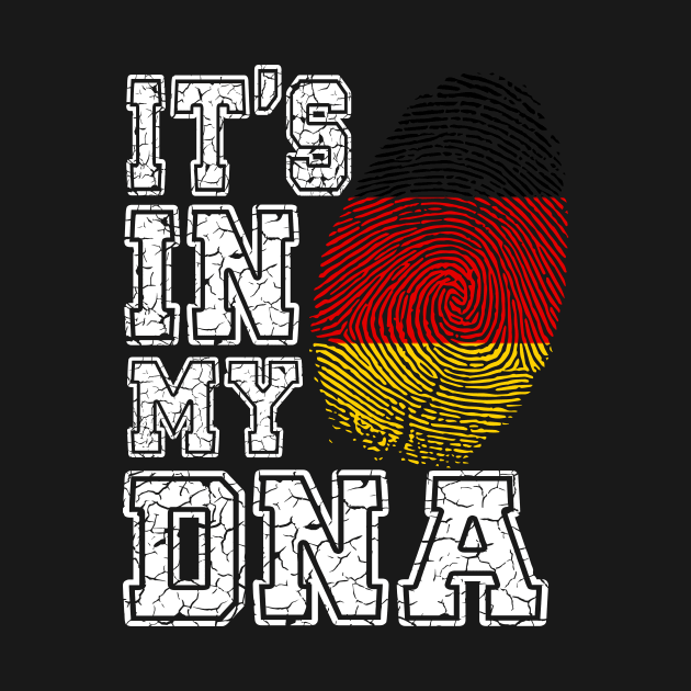 It's In My DNA Germany - German Gift by biNutz