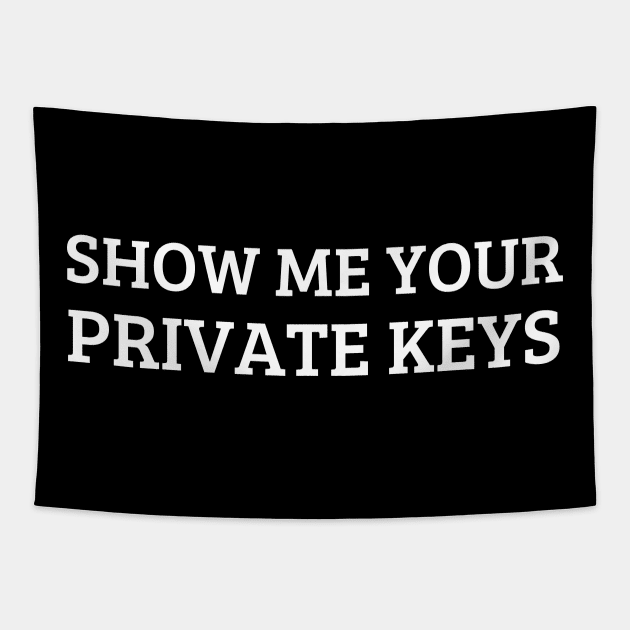 show me your private keys Tapestry by mdr design
