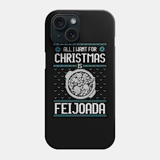 All I Want For Christmas Is Feijoada - Ugly Xmas Sweater For Feijoada Lover Phone Case