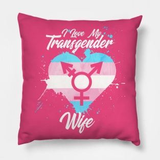 I LOVE MY TRANSGENDER WIFE Pillow