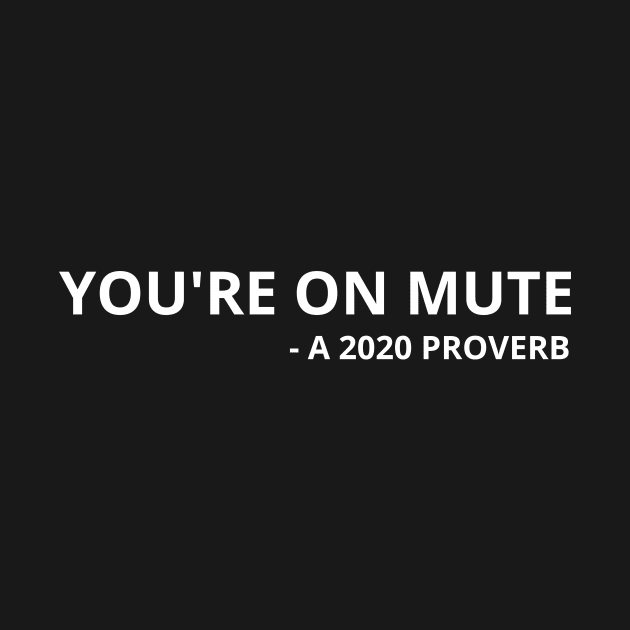 You're on mute by Ashden