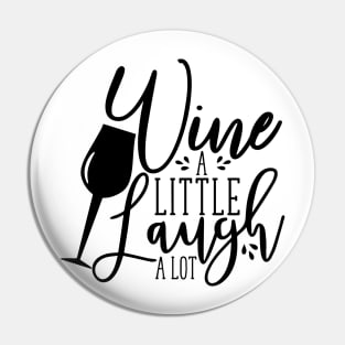 Wine a little laugh a lot- calligraphy text with wineglass Pin