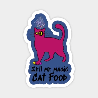 Sell me magic Cat Food Catsondrugs.com - Techno Party Ibiza Rave Dance Underground Festival Spring Break  Berlin Good Vibes Trance Dance technofashion technomusic housemusic Magnet