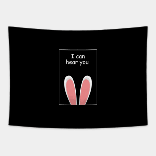 I can hear you rabbits with big ears Tapestry