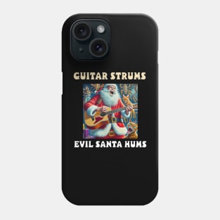 Guitar strums, Evil Santa hums Phone Case