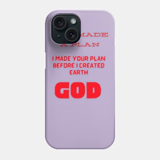 God Made A Plan Phone Case