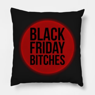 Black Friday Bitches Pillow