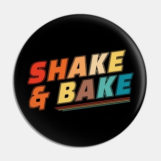 Shake and Bake Pin