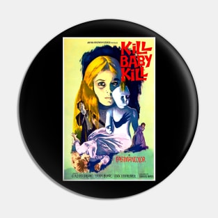 Kill Baby Kill Pin