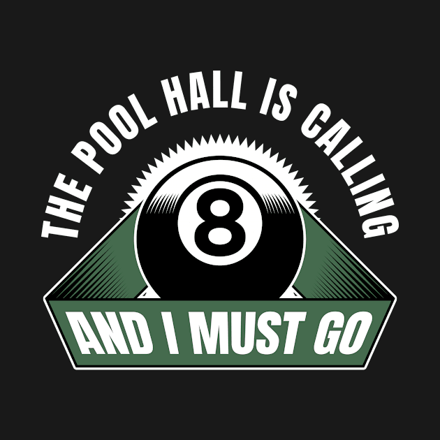 The Pool Hall Is Calling and I Must Go Billiards by Rengaw Designs