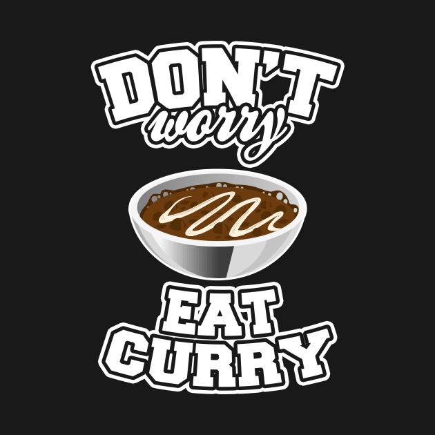 Don't Worry Eat Curry by LunaMay