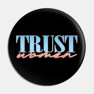 Trust Women / Feminist Typographic Design Pin