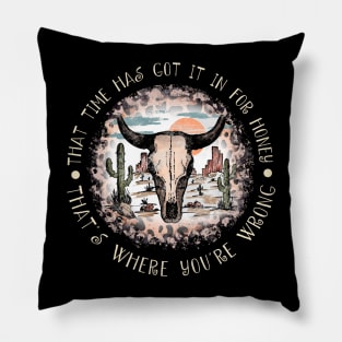 That Time Has Got It In For Honey That's Where You're Wrong Bulls Leopard Pillow