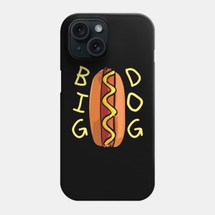 Big Dog Hot Dog Phone Case