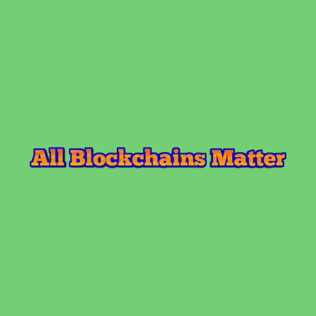 All Blockchains Matter by MemeJab