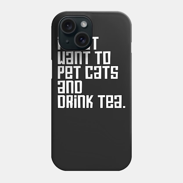 Drink Tea & Pet Cats Phone Case by machmigo