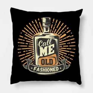 Call Me Old Fashioned, Retro, Whiskey. Pillow