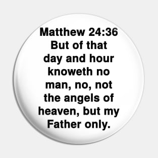 Matthew 24:36 King James Version Bible Verse Text Pin