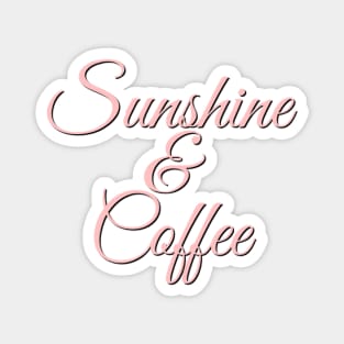 Sunshine & Coffee Coffee lover Coffee addict I love Coffee and Summer Magnet