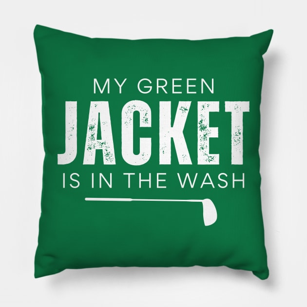 My Green Jacket Is In The Wash Pillow by Tebird