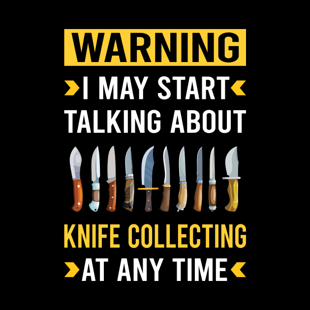 Warning Knife Collecting Knives by Bourguignon Aror