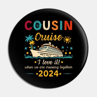 Funny Cousin Cruise 2024 Retro Family Matching Reunion Trip Pin