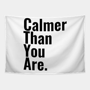 Calmer than you are Tapestry