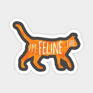 I'm FELINE fine Magnet